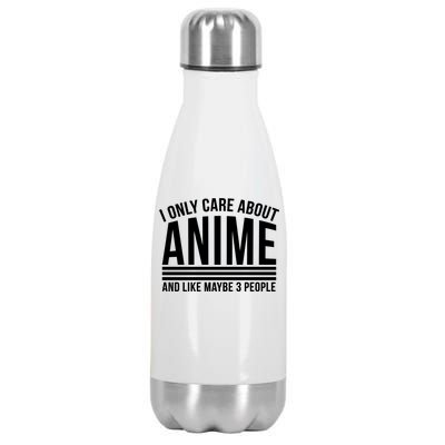 I Only Care About Anime And Like Maybe 3 People Stainless Steel Insulated Water Bottle