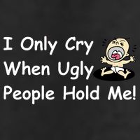 I Only Cry When Ugly People Hold Me Adult Drive Performance Visor