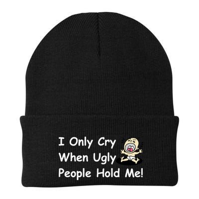 I Only Cry When Ugly People Hold Me Beanie