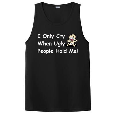 I Only Cry When Ugly People Hold Me PosiCharge Competitor Tank