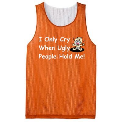 I Only Cry When Ugly People Hold Me Mesh Reversible Basketball Jersey Tank