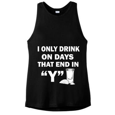 I only Drink On Days That End in Y Ladies PosiCharge Tri-Blend Wicking Tank