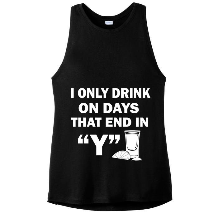 I only Drink On Days That End in Y Ladies PosiCharge Tri-Blend Wicking Tank