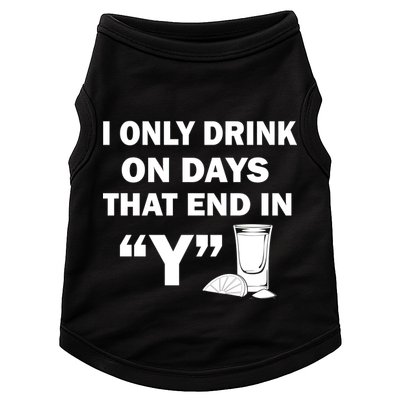 I only Drink On Days That End in Y Doggie Tank