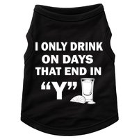 I only Drink On Days That End in Y Doggie Tank