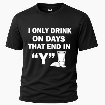 I only Drink On Days That End in Y Performance Shirt