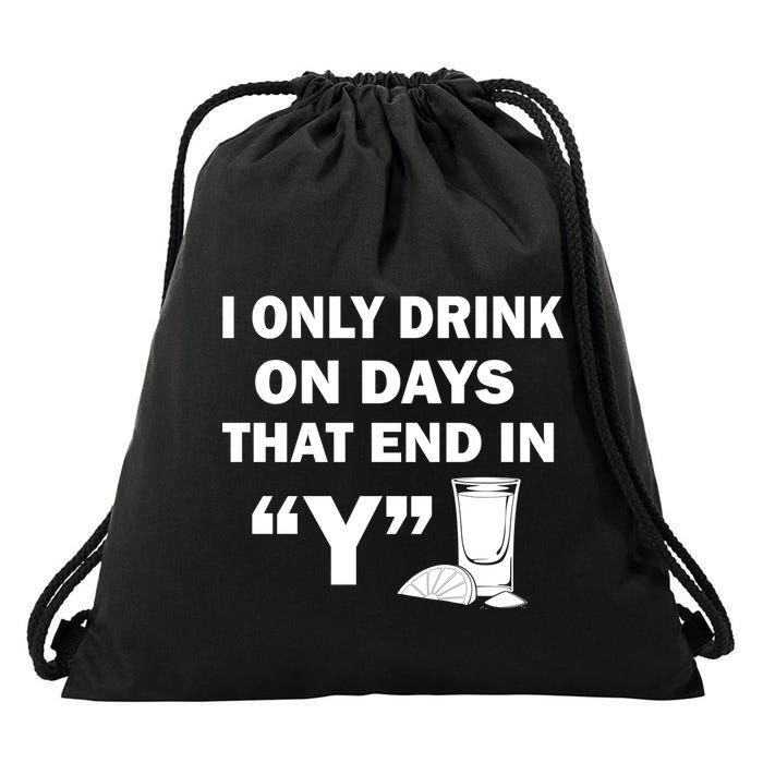I only Drink On Days That End in Y Drawstring Bag