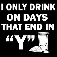 I only Drink On Days That End in Y Flatbill Hat