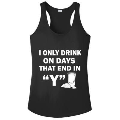 I only Drink On Days That End in Y Ladies PosiCharge Competitor Racerback Tank