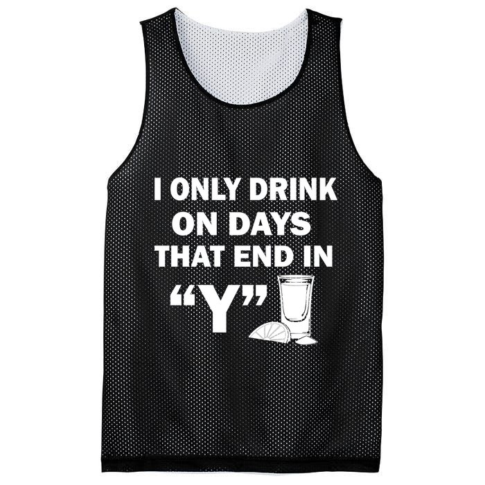 I only Drink On Days That End in Y Mesh Reversible Basketball Jersey Tank