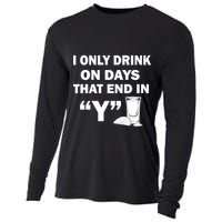 I only Drink On Days That End in Y Cooling Performance Long Sleeve Crew