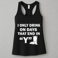 I only Drink On Days That End in Y Womens Tank Top