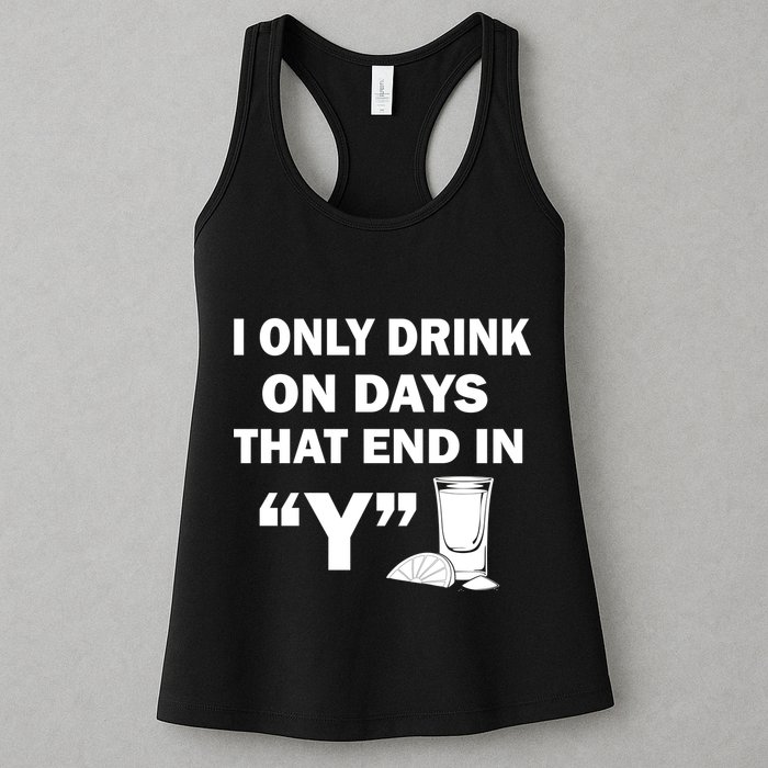 I only Drink On Days That End in Y Womens Tank Top
