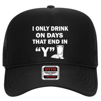 I only Drink On Days That End in Y Trucker Hat