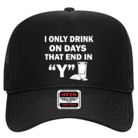 I only Drink On Days That End in Y Trucker Hat