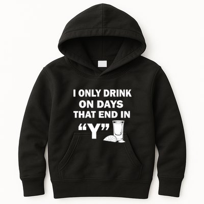 I only Drink On Days That End in Y Kids Hoodie