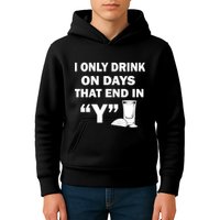 I only Drink On Days That End in Y Kids Hoodie