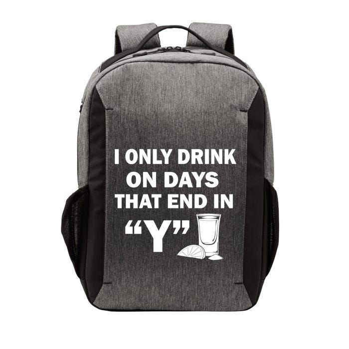 I only Drink On Days That End in Y Vector Backpack