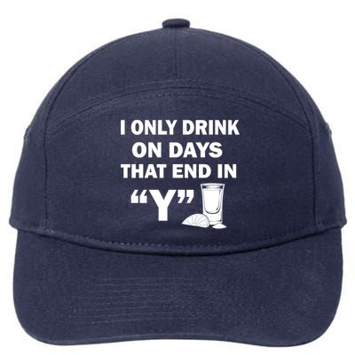 I only Drink On Days That End in Y 7-Panel Snapback Hat