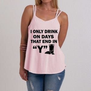 I only Drink On Days That End in Y Women's Strappy Tank