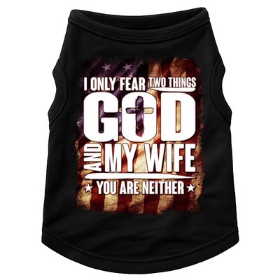 I Only Fear Two Things God And My Wife You Are Neither Doggie Tank