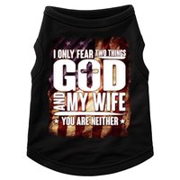 I Only Fear Two Things God And My Wife You Are Neither Doggie Tank