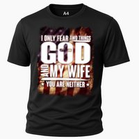 I Only Fear Two Things God And My Wife You Are Neither Cooling Performance Crew T-Shirt