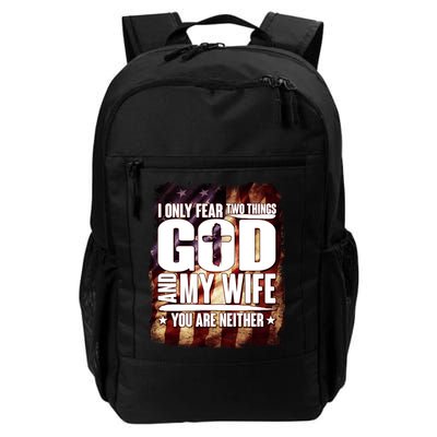 I Only Fear Two Things God And My Wife You Are Neither Backpack
