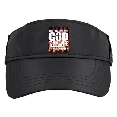 I Only Fear Two Things God And My Wife You Are Neither Adult Drive Performance Visor