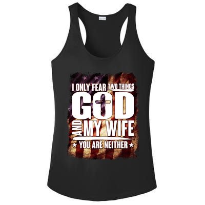 I Only Fear Two Things God And My Wife You Are Neither Ladies PosiCharge Competitor Racerback Tank