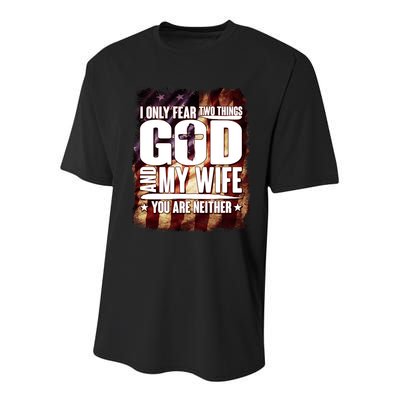 I Only Fear Two Things God And My Wife You Are Neither Youth Performance Sprint T-Shirt
