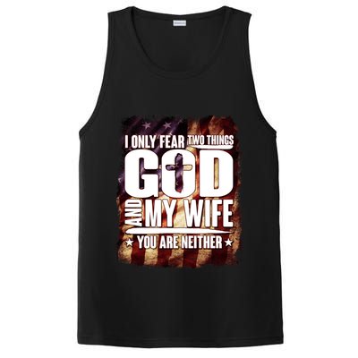 I Only Fear Two Things God And My Wife You Are Neither PosiCharge Competitor Tank
