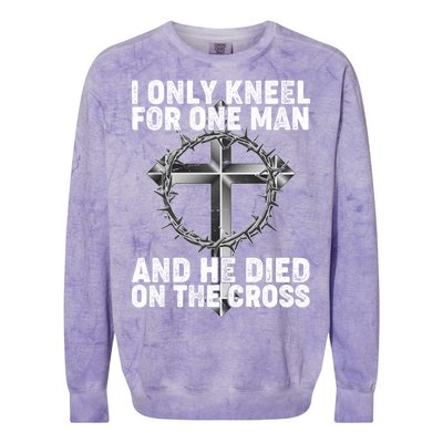 I Only Kneel For One Man And He Died On The Cross Colorblast Crewneck Sweatshirt