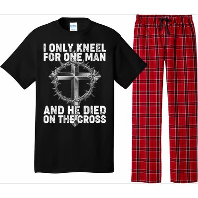 I Only Kneel For One Man And He Died On The Cross Pajama Set