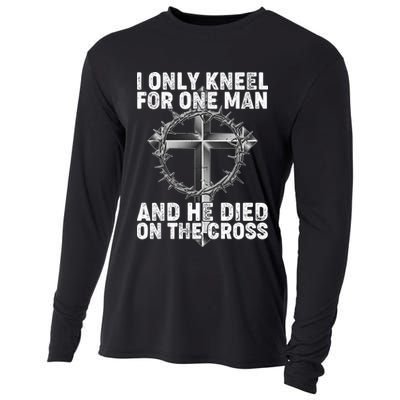 I Only Kneel For One Man And He Died On The Cross Cooling Performance Long Sleeve Crew