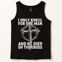I Only Kneel For One Man And He Died On The Cross Tank Top