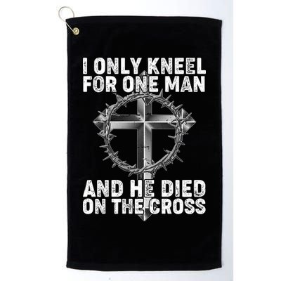 I Only Kneel For One Man And He Died On The Cross Golf Towel