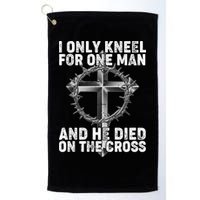 I Only Kneel For One Man And He Died On The Cross Golf Towel