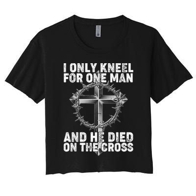 I Only Kneel For One Man And He Died On The Cross Crop Top