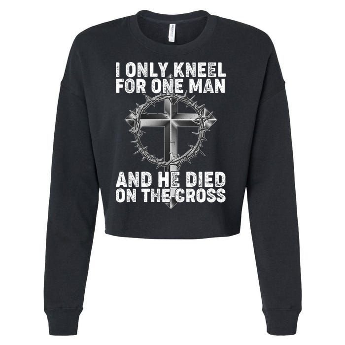 I Only Kneel For One Man And He Died On The Cross Cropped Pullover Crew