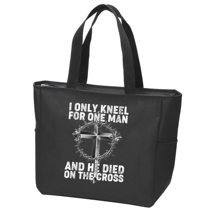 I Only Kneel For One Man And He Died On The Cross Zip Tote Bag