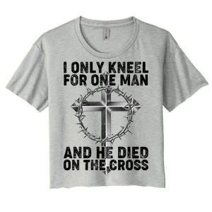 I Only Kneel For One Man And He Died On The Cross Women's Crop Top Tee