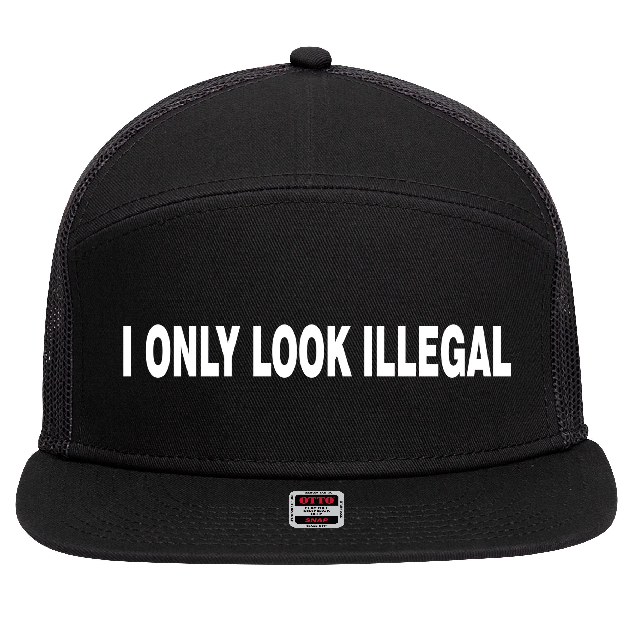 I Only Look Illegal 7 Panel Mesh Trucker Snapback Hat