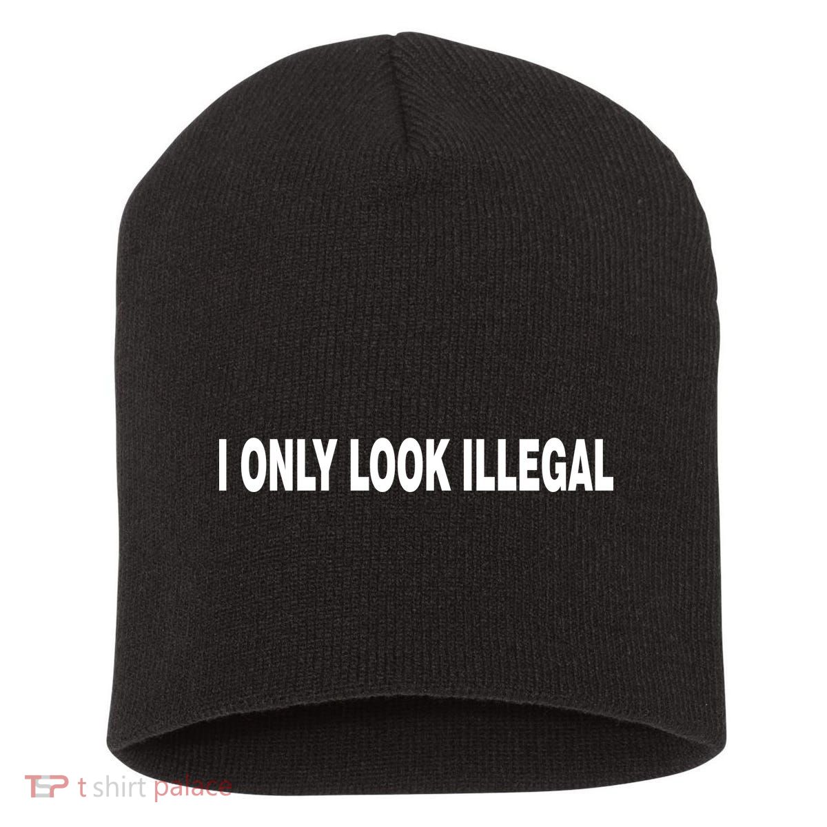 I Only Look Illegal Short Acrylic Beanie