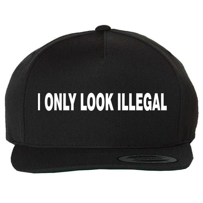 I Only Look Illegal Wool Snapback Cap