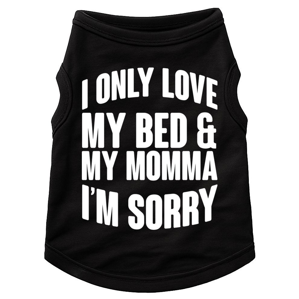 I Only Love My Bed & My Momma Doggie Tank