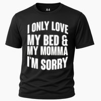I Only Love My Bed & My Momma Cooling Performance Crew T-Shirt