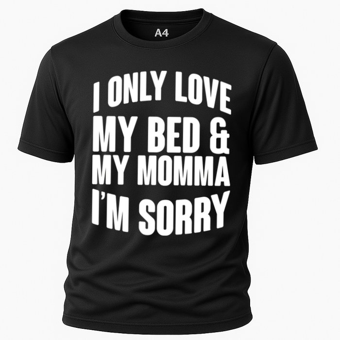 I Only Love My Bed & My Momma Cooling Performance Crew T-Shirt