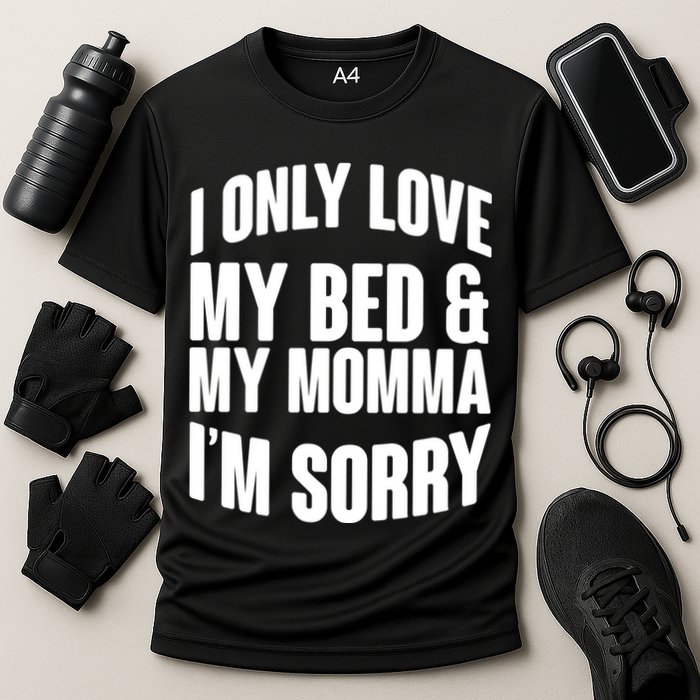 I Only Love My Bed & My Momma Cooling Performance Crew T-Shirt