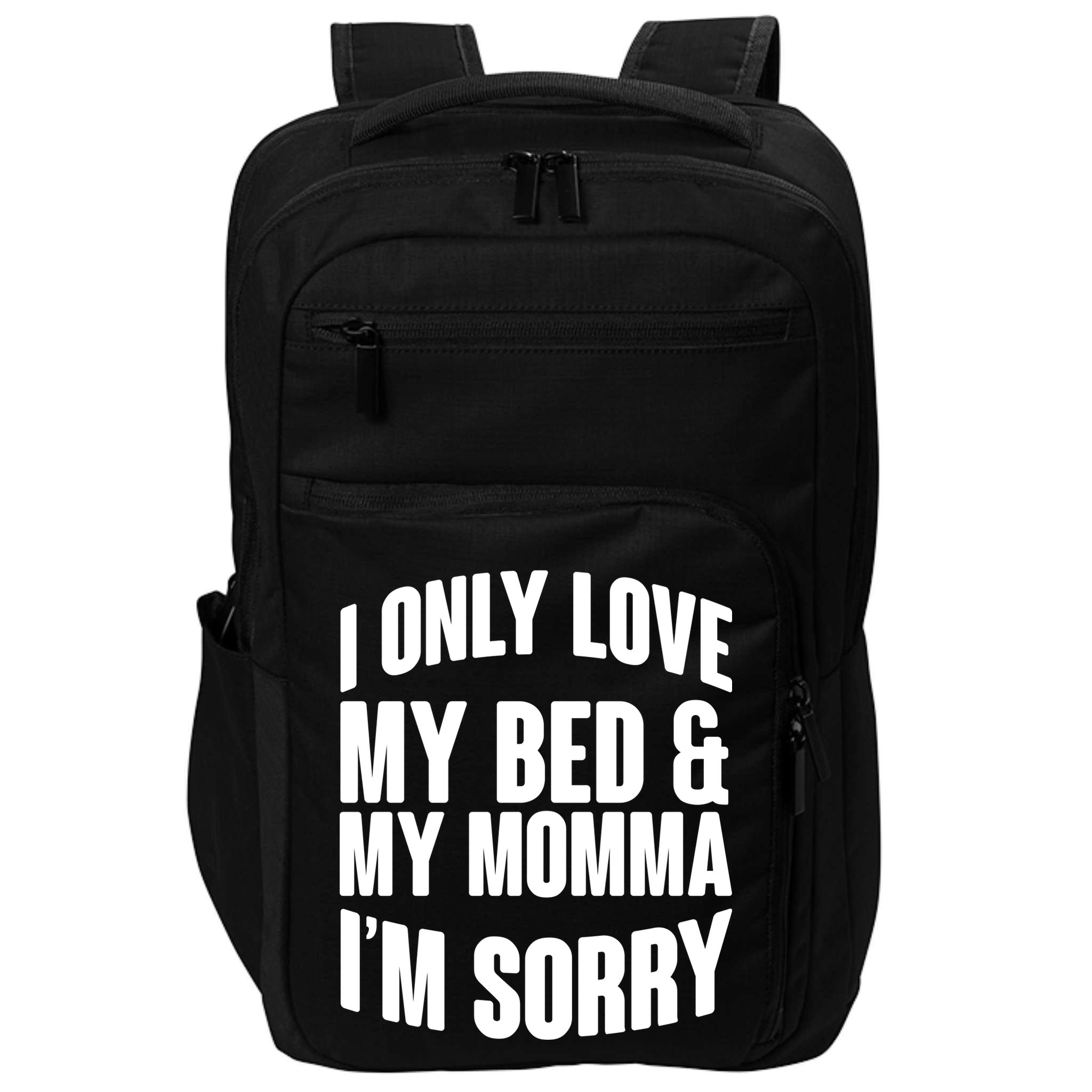 I Only Love My Bed & My Momma Impact Tech Backpack